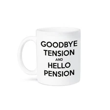 3dRose, Goodbye tension and hello pension. White and Black., Mug