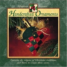 HANDCRAFTED ORNAMENTS (CHRISTMAS CUSTOMS) By Creative Publishing & NEW