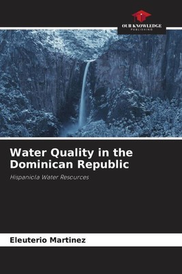 Water Quality in the Dominican Republic Hispaniola Water Resources Martinez Buch