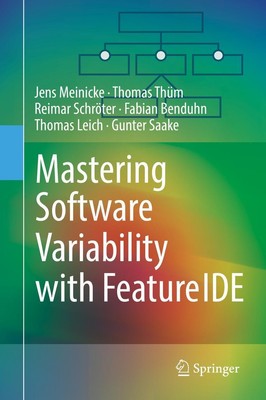 Mastering Software Variability with FeatureIDE Jens Meinicke