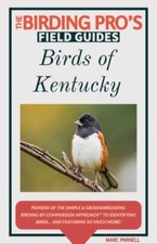 Birds of Kentucky (The Birding Pro's Field Gui... 9781954228245 by Parnell, Marc