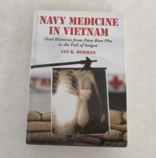 Navy Medicine in Vietnam : Oral Histories by Jan K. Herman (Hardcover)