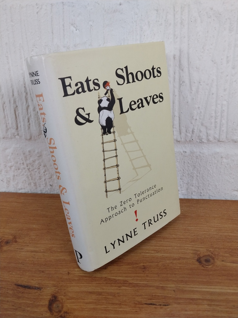 Eats, Shoots and Leaves: The Zero Tolerance Approach to Punctuation — Lynne...