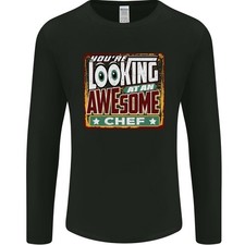 Youre Looking at an Awesome Chef Mens Long Sleeve T-Shirt