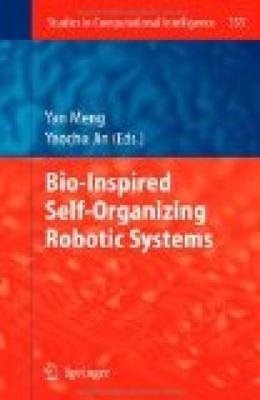 Bio-inspired self-organizing robotic systems. Studies in computational intellige