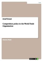 Competition Policy In The World Trade Organization Arnulf Gressel