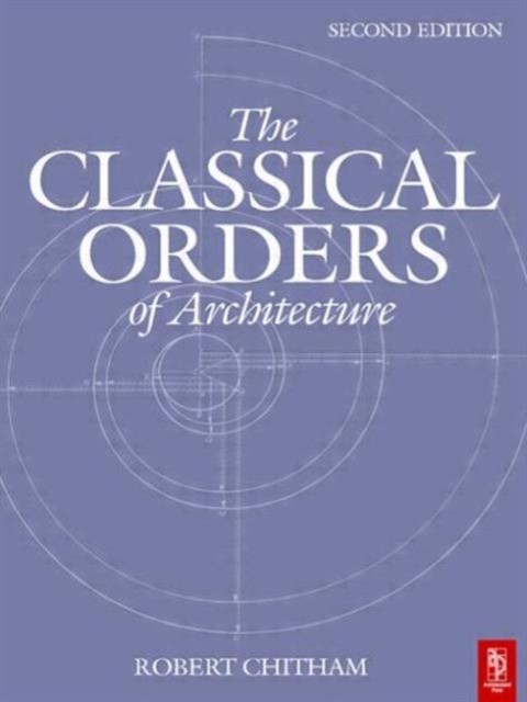 The Classical Orders of Architecture by Robert Chitham - 9780750661249 - Image 7