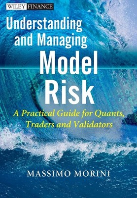 Understanding and Managing Model Risk by Massimo Morini