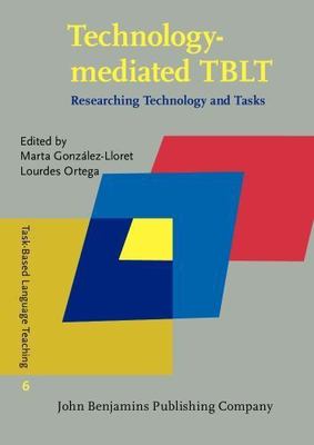 Task-Based Language Teaching Ser.: Technology-Mediated TBLT : Researching ...