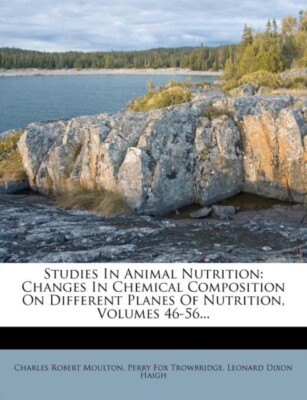 Moulton - Studies In Animal Nutrition  Changes In Chemical Composition - X555z