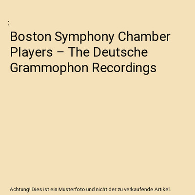 Boston Symphony Chamber Players   The Deutsche Grammophon Recordings