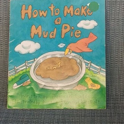 How to Make a Mud Pie by Deborah Eaton