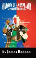 James Hannon | Anatomy Of A Cosplayer | Buch | Englisch (2018) | Gebunden