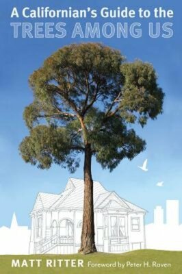 A Californian's Guide to the Trees Among Us by Matt Ritter: New