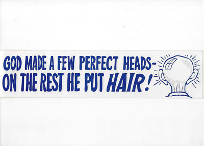 Vintage GOD MADE A FEW PERFECT HEAD-ON THE REST HE PUT HAIR! bumper sticker