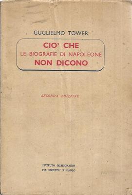 GUGLIELMO TOWER -CIO' CHE LE BIOGRAFIE DI NAPOLEONE NON DICONO
