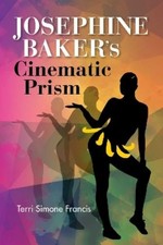 Terri Simone Francis Josephine Baker's Cinematic Prism (Paperback) (UK IMPORT)