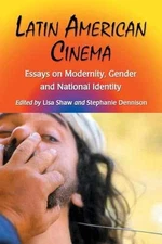 Latin American Cinema: Essays on - Paperback, by Shaw Lisa; Dennison - Very Good