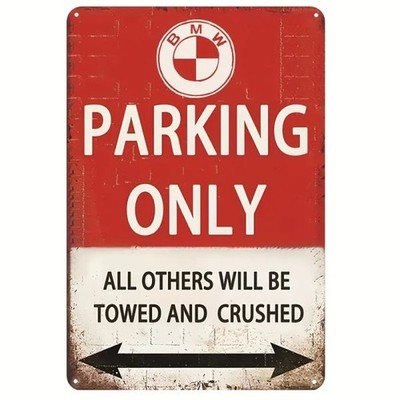 Blechschild BMW Parking only ... all other will be crushed 30x20cm TEL986