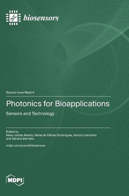 Photonics for Bioapplications: Sensors and Technology by N?lia Jord?o Alberto Ha