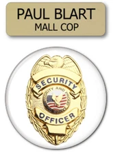 PAUL BLART MALL COP 2 PC NAME BADGE & BUTTON PROP HALLOWEEN COSTUME PIN BACK