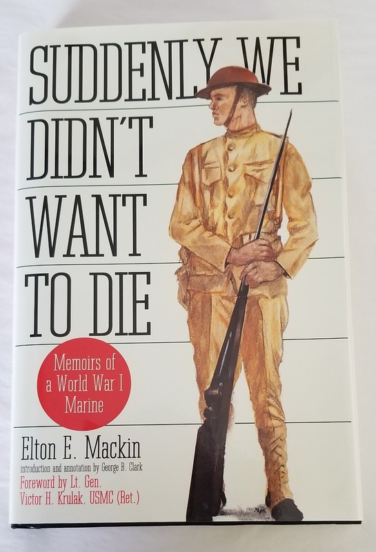 Book: SUDDENLY WE DIDN'T WANT TO DIE - USMC - WW1 - MARINE CORPS - BELLEAU WOOD