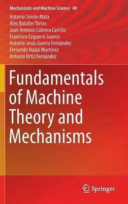 Fundamentals of Machine Theory and Mechanisms - 9783319319681