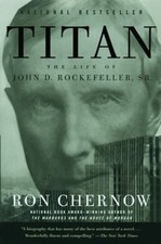 Titan : The Life of John D. Rockefeller, Sr Paperback Ron Chernow