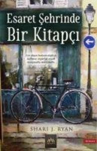 Esaret Sehrinde Bir Kitapci | Shari J. Ryan | türkisch