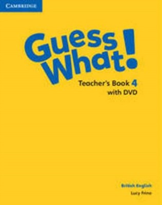 Guess What! Level 4 Teacher's Book with DVD British English by Lucy Frino