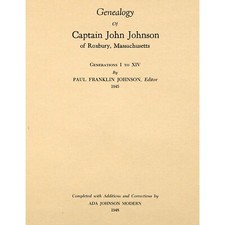 Genealogy of Captain John Johnson, of Roxbury, Massachusetts