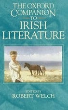 The Oxford Companion to Irish Literature by Robert Welch: New