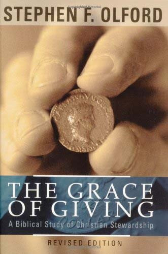 The Grace of Giving: A Biblical Study of Christian Stewardship by Dr Stephen...