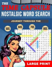 Nostalgic Word Search Large Print: A Real Time Capsule Journey Back Through To T