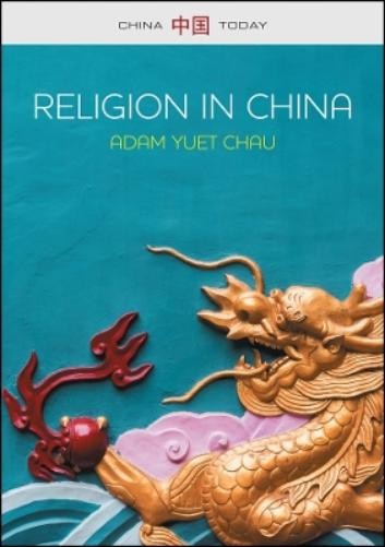 Adam Yuet Chau Religion in China (Tascabile) China Today