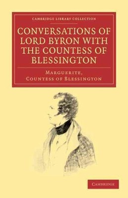 Conversations of Lord Byron With the Countess of Blessington, Paperback by Bl...