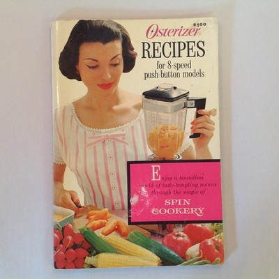 Vintage 1965 Osterizer Recipes for 8-Speed Push Button Models Spin Cookery Bklt