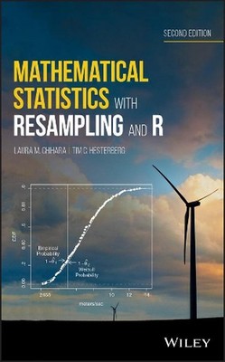 Mathematical Statistics with Resampling and R, Second Edition by Laura M. Chihar