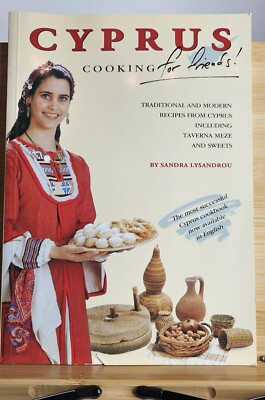 Cyprus Cooking for Friends: Traditional and Modern Recipes from Cyprus Including