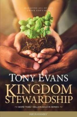 Kingdom Stewardship - Hardcover By Evans, Tony - GOOD
