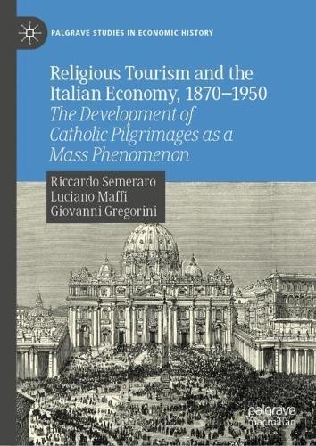 Religious Tourism and the Italian Economy, 18701950 by Ricca... - 9783031943232
