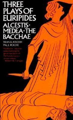 Three Plays of Euripides Alcestis, Medea, the Bacchae by Euripides