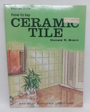 How To Lay Ceramic Tile By Donald R. Brann EASI-BILD 816 Vintage 1981 Paperback