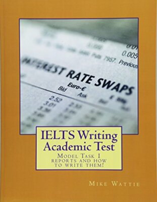 IELTS Writing Academic Test: Model Task 1 reports and how to write them!, Wattie