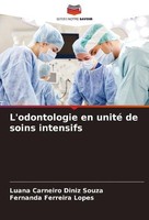 L'odontologie En Unité De Soins Intensifs Luana Carneiro Diniz Souza