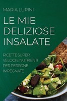 Maria Lupini | Le Mie Deliziose Insalate | Taschenbuch | Italienisch (2022)
