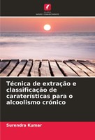 TéCnica De ExtraçãO E ClassificaçãO De CarateríSticas Para O Alcoolismo CróNico