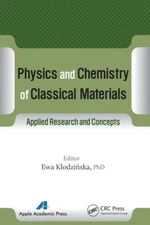 Physics and Chemistry of Classical Materials: Applied Research and Concepts