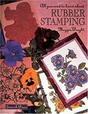 All You Need to Know about Rubber Stamping Paperback Maggie Wrigh