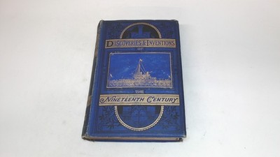 			Discoveries and Inventions of the Nineteenth Century, Robert Rout		